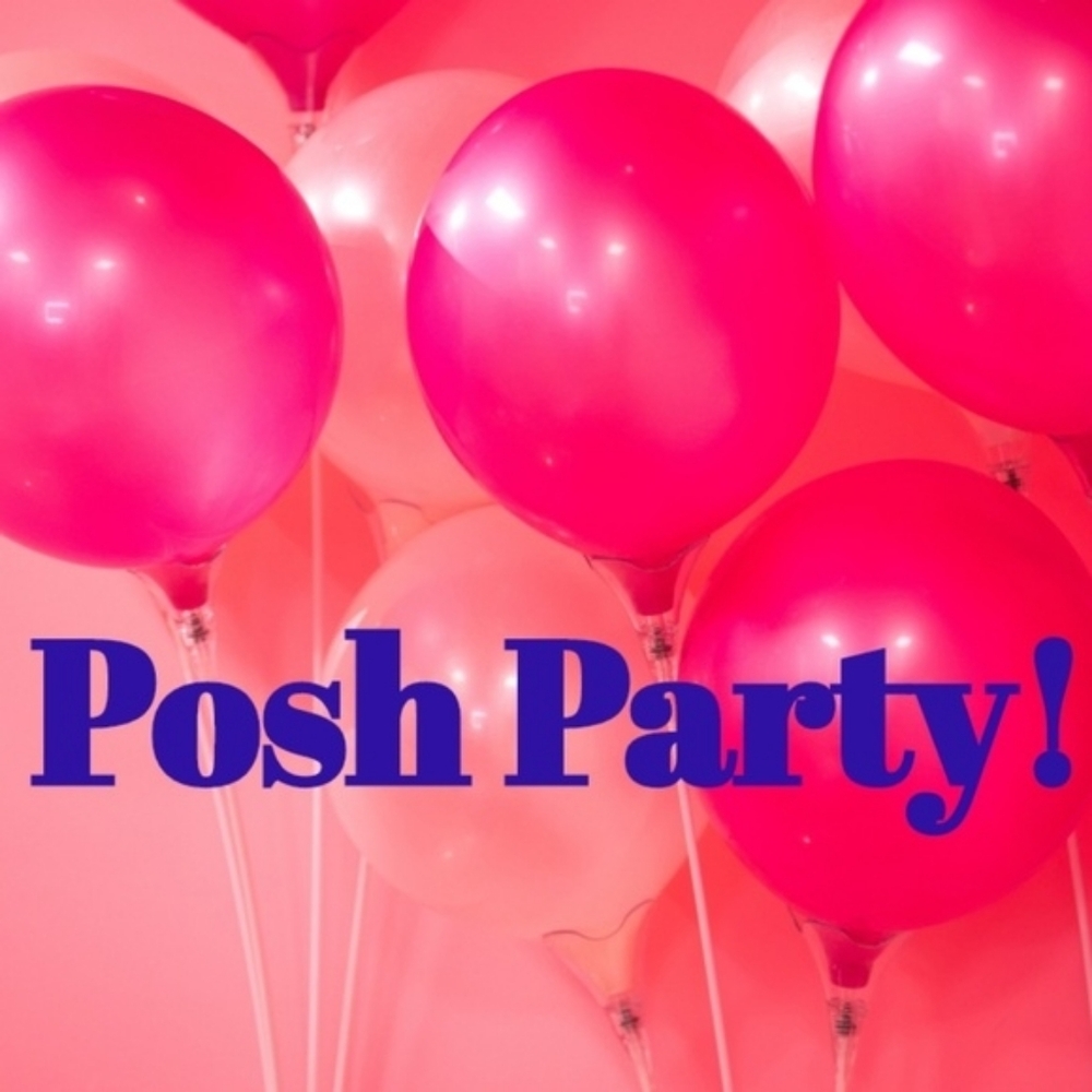 💞🔊LIVE👜POSH💄PARTY🙋‍♀️💞